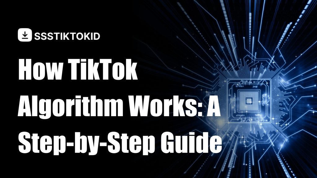 How TikTok Algorithm Works A Step-by-Step Guide