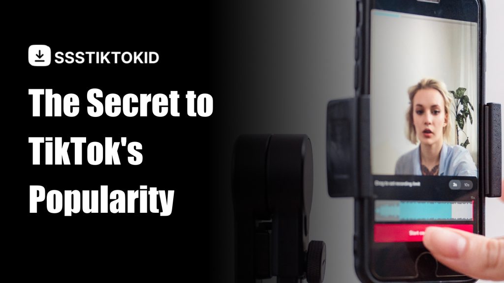 The Secret to TikTok's Popularity